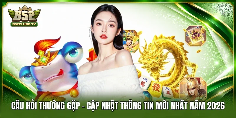 Câu hỏi thường gặp