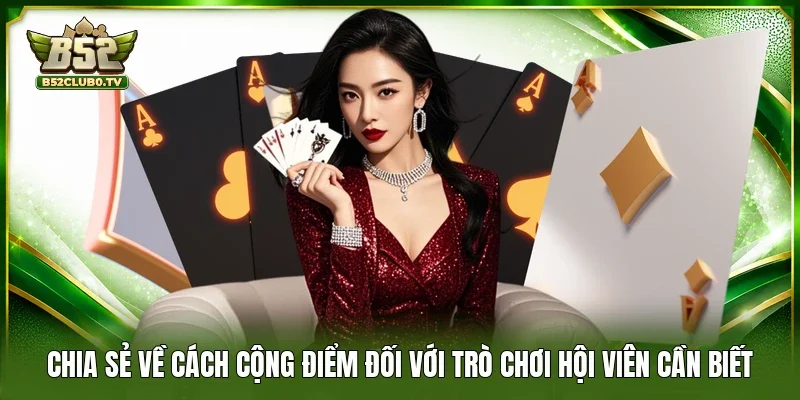 Chia sẻ về cách cộng điểm đối với trò chơi hội viên cần biết