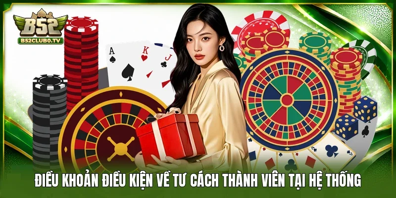 Điều khoản điều kiện về tư cách thành viên tại hệ thống