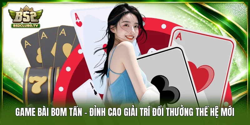 Game bài bom tấn