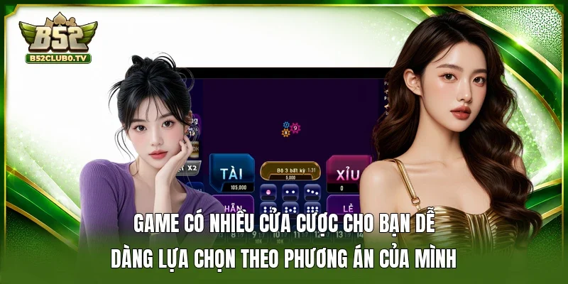 Game có nhiều cửa cược cho bạn dễ dàng lựa chọn theo phương án của mình