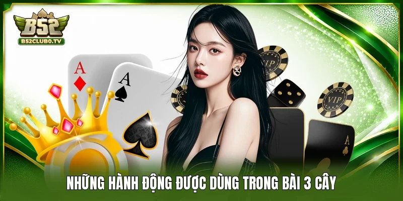 Những hành động được dùng trong bài 3 cây