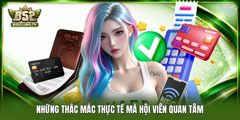 Những thắc mắc thực tế mà hội viên quan tâm