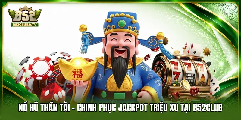 Nổ hũ Thần Tài