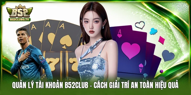 Quản lý tài khoản B52Club
